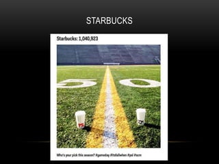 STARBUCKS 
 