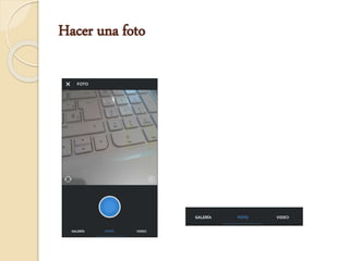Hacer una foto
 