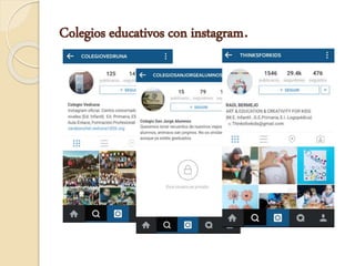 Colegios educativos con instagram.
 