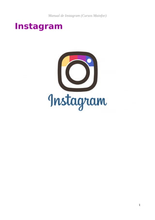 Manual de Instagram (Cursos Mainfor)
Instagram
1
 
