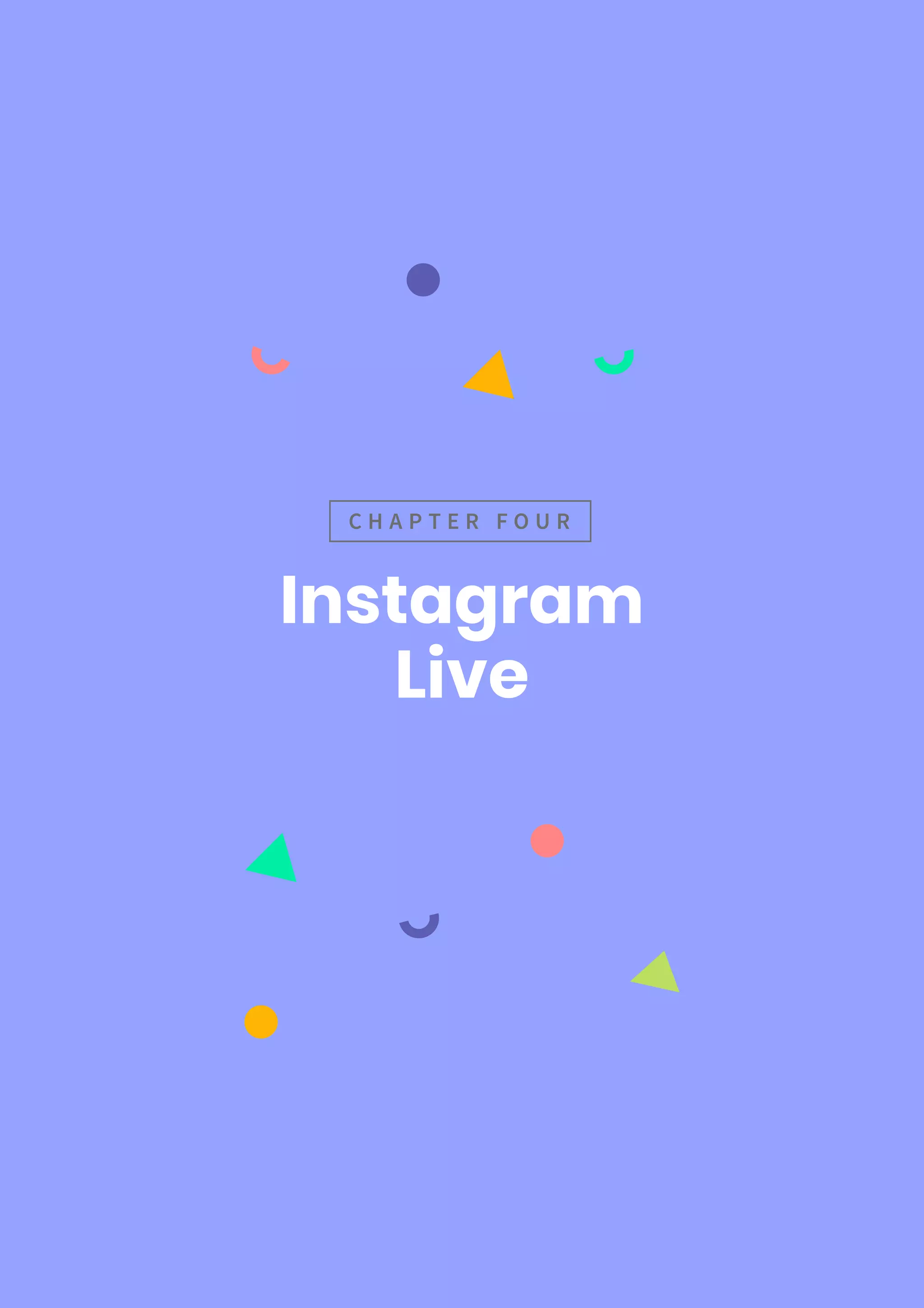 Instagram
Live
C H A P T E R F O U R
 