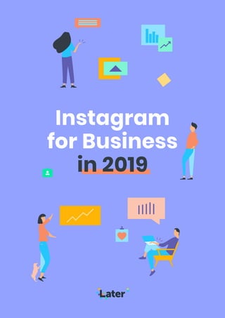 Instagram
for Business
in 2019
 