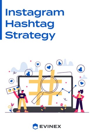 Instagram
Hashtag
Strategy
 