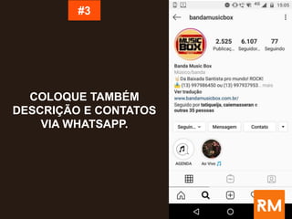 COLOQUE TAMBÉM
DESCRIÇÃO E CONTATOS
VIA WHATSAPP.
#3
 
