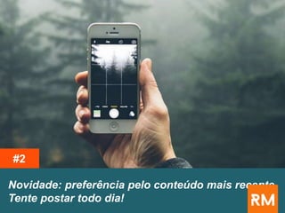Novidade: preferência pelo conteúdo mais recente.
Tente postar todo dia!
#2
 