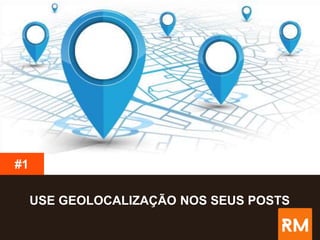 USE GEOLOCALIZAÇÃO NOS SEUS POSTS
#1
 