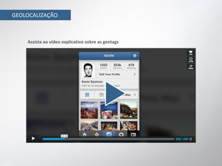 GEOLOCALIZAÇÃO



    Assista ao vídeo explicativo sobre as geotags
 