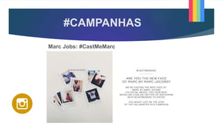 #CAMPANHAS
Marc Jobs: #CastMeMarc
 