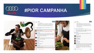 #PIOR CAMPANHA
 