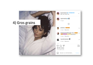 4)	Gros	grains	
 