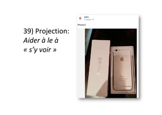 39)	Projection:	
Aider	à	le	à		
«	s’y	voir	»	
 
