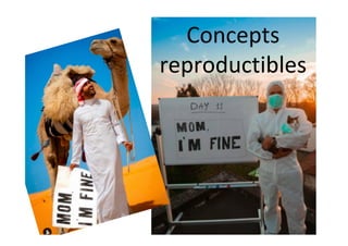 Concepts	
reproductibles	
 