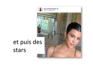et	puis	des	
stars	
 