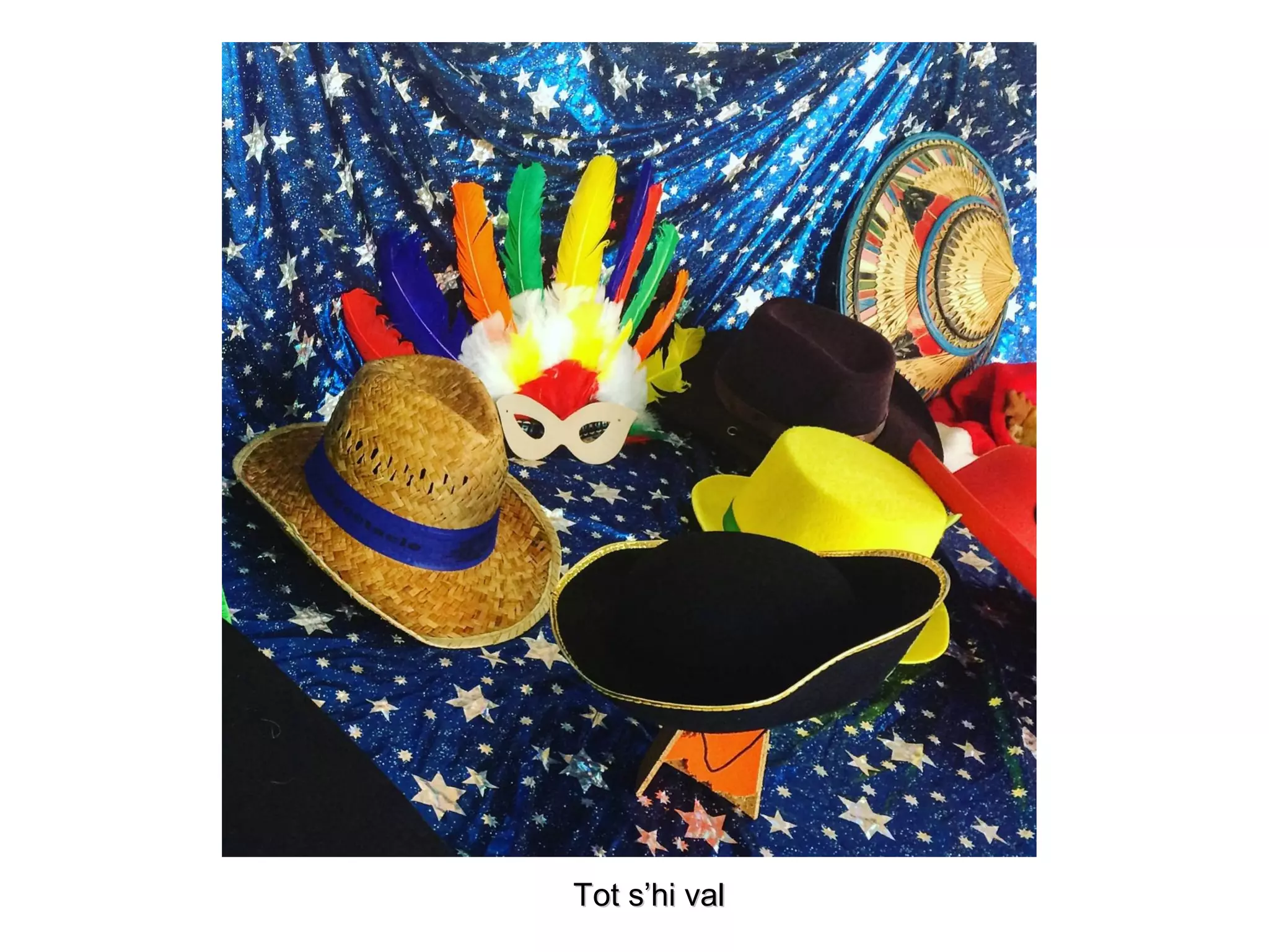 Tot s’hi valTot s’hi val
 