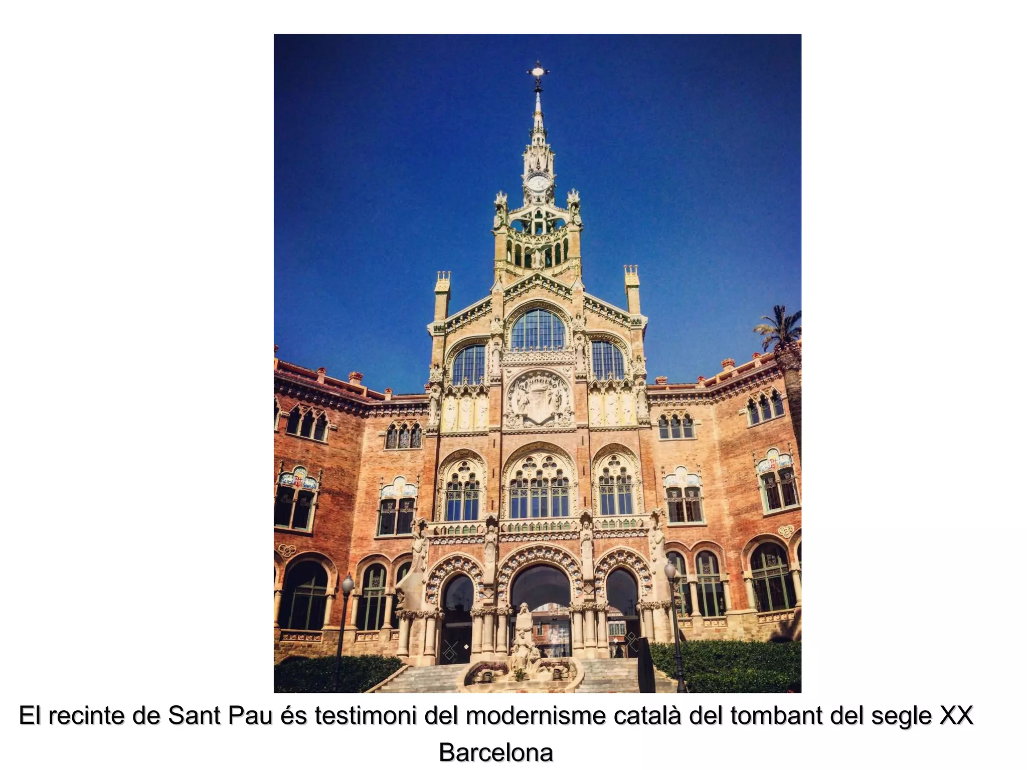 El recinte de Sant Pau és testimoni del modernisme català del tombant del segle XXEl recinte de Sant Pau és testimoni del modernisme català del tombant del segle XX
BarcelonaBarcelona
 