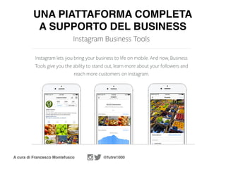 A cura di Francesco Montefusco @futre1000
UNA PIATTAFORMA COMPLETA
A SUPPORTO DEL BUSINESS
 