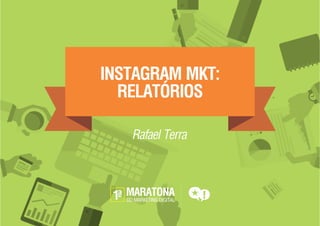 Instagram Marekting - Relatórios | Maratona Digital