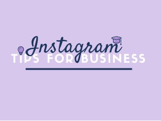 TIPS FOR BUSINESS
Instagram
 