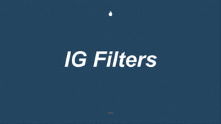IG Filters
 