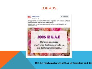 JOB ADS
Get the right employees with great targeting and des
 