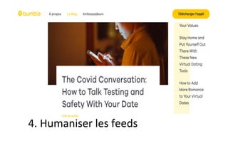 4.	Humaniser	les	feeds	
 