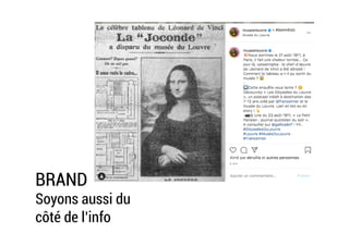 BRAND
Soyons aussi du
côté de l’info
 