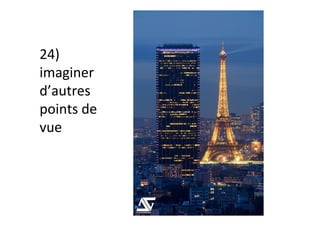 24)	
imaginer	
d’autres	
points	de	
vue	
 