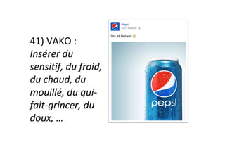 41)	VAKO	:	
Insérer	du	
sensitif,	du	froid,	
du	chaud,	du	
mouillé,	du	qui-
fait-grincer,	du	
doux,	…	
	
 
