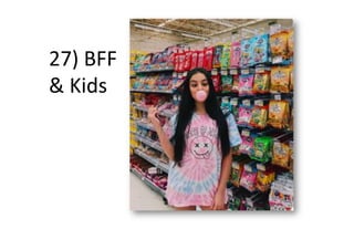 27)	BFF		
&	Kids	
 