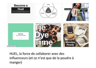 HUEL,	la	force	de	collaborer	avec	des	
influenceurs	(et	ce	n’est	que	de	la	poudre	à	
manger)	
 