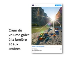 Créer	du	
volume	grâce	
à	la	lumière	
et	aux	
ombres	
 