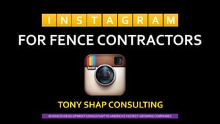 BUSINESS DEVELOPMENTCONSULTANTTOAMERICA’S FASTEST-GROWINGCOMPANIES
FOR FENCE CONTRACTORS
A GI N S T R A M
 