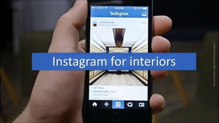 MosesGomes,DigitalMarketingExpert
Instagram for interiors
 