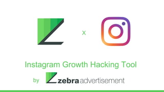 Instagram Growth Hacking Tool
by
X
 