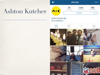 Ashton Kutcher
 