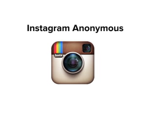 Instagram Anonymous
 