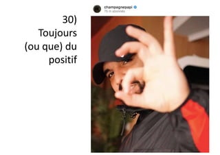 30)
Toujours
(ou que) du
positif
 