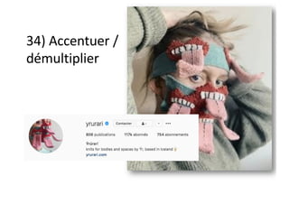 34) Accentuer /
démultiplier
 