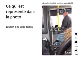 Ce qui est
représenté dans
la photo
La part des sentiments
 