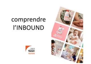 comprendre
l’INBOUND
 