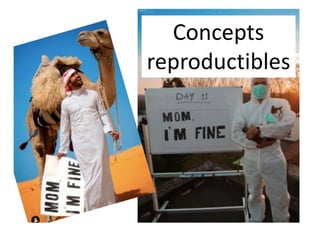 Concepts
reproductibles
 