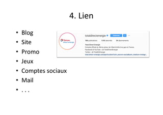 4. Lien
• Blog
• Site
• Promo
• Jeux
• Comptes sociaux
• Mail
• . . .
 