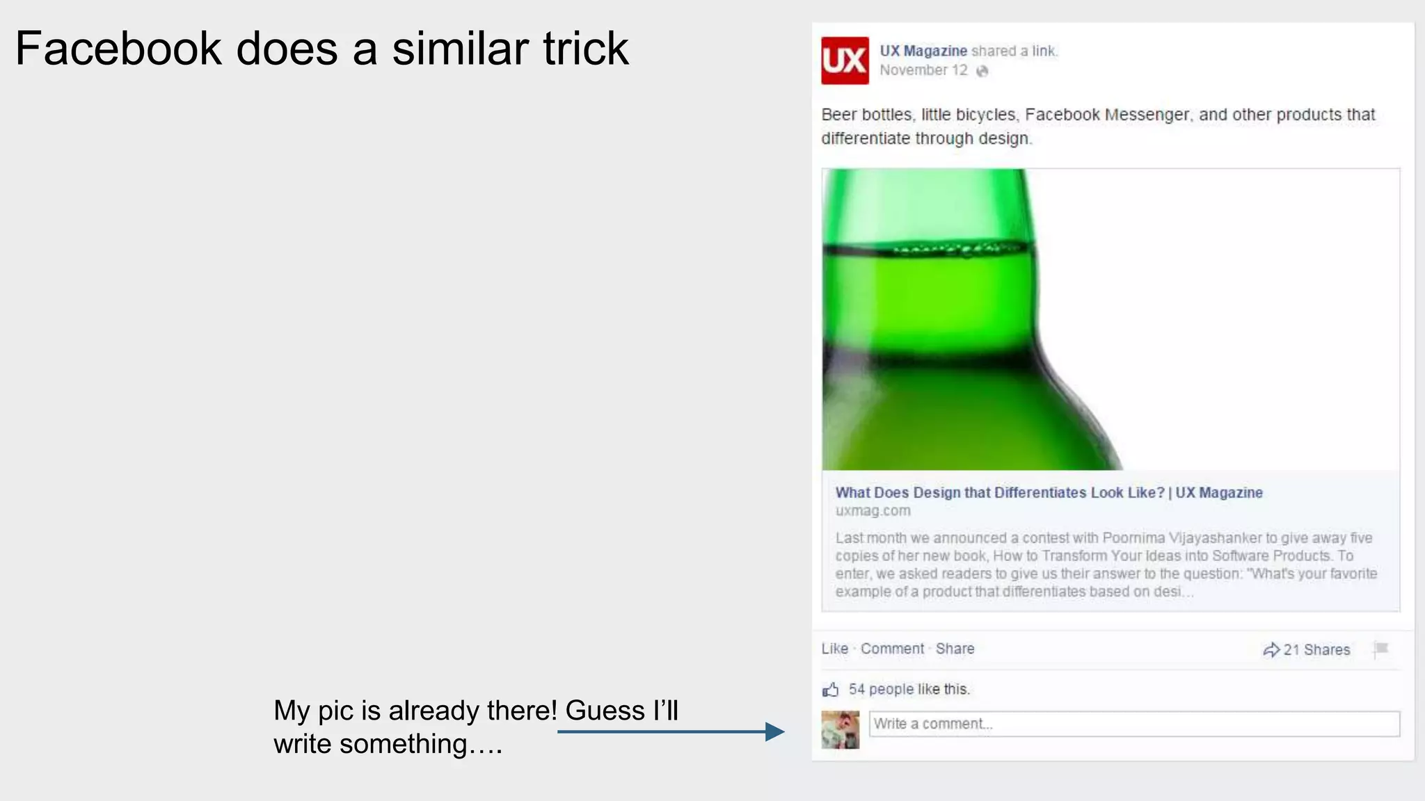 Facebook does a similar trick 
My pic is already there! Guess I’ll 
write something…. 
 