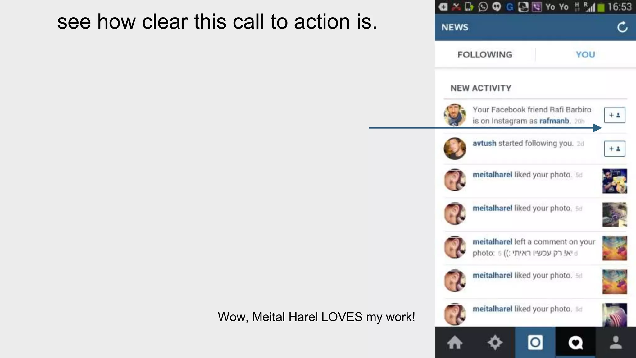 see how clear this call to action is. 
Wow, Meital Harel LOVES my work! 
 