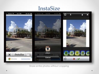 InstaSize
Share entire photos without cropping
 