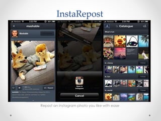 InstaRepost
Repost an Instagram photo you like with ease
 