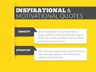 INSPIRATIONAL &
MOTIVATIONAL QUOTES
CONCEPT

STRATEGY

Sparking emotions in your customers or
target audience is the most ...