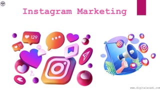 Instagram Marketing
www.digitalazadi.com
 