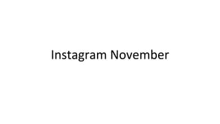 Instagram November
 