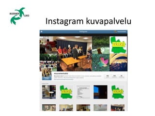 Instagram kuvapalvelu 
Aki Puustinen 
Muuramen lukio 
 